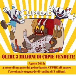 CUPHEAD: 3 milioni di copie vendute 